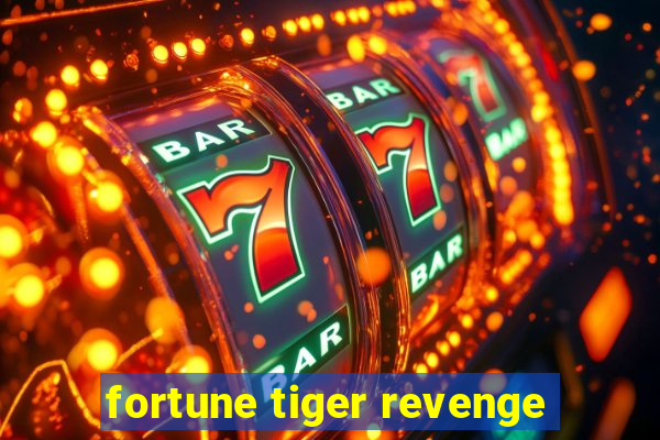 fortune tiger revenge